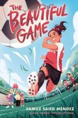 The Beautiful Game de Yamile Saied Méndez