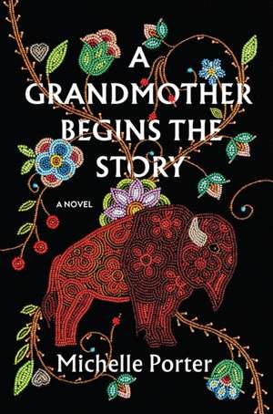 A Grandmother Begins the Story de Michelle Porter