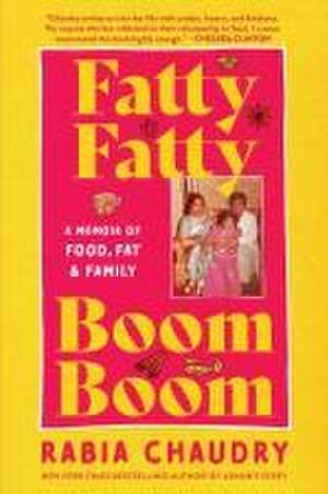 Fatty Fatty Boom Boom de Rabia Chaudry