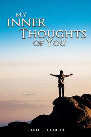 My Inner Thoughts of You de Tania L. Giguere