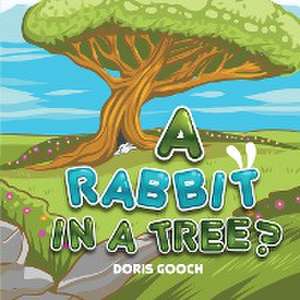 A Rabbit in a Tree? de Doris Gooch