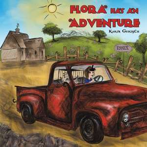 Flora Has an Adventure de Karin Gertsch