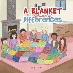 A Blanket Weaved of Differences de Amy Pearl