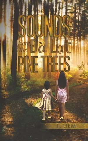 Sounds from the ¿à L¿t Pine Trees de T. Liem