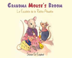 Grandma Mouse's Broom de Steven Eli Esquibel