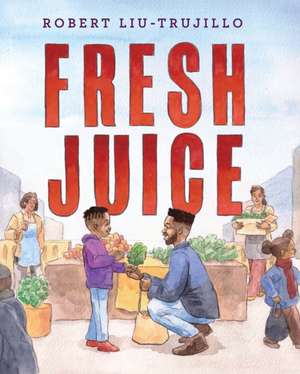 Fresh Juice de Robert Liu-Trujilo