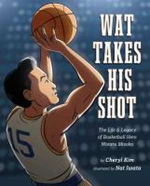 Wat Takes His Shot de Cheryl Kim