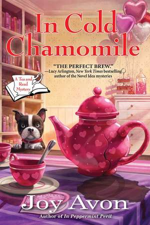 In Cold Chamomile: A Tea and a Read Mystery de Joy Avon