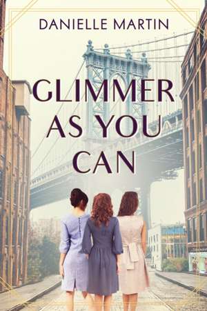 Glimmer as You Can de Danielle Martin