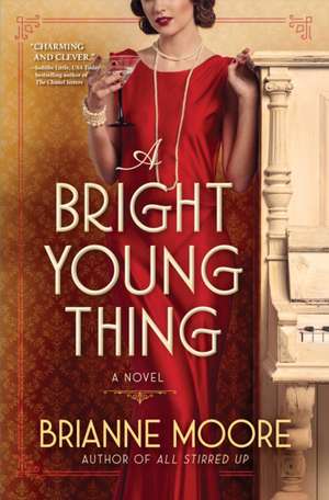 A Bright Young Thing: A Novel de Brianne Moore