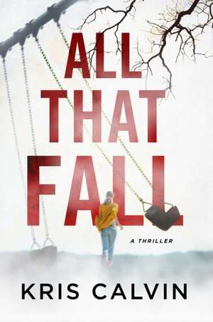 All That Fall: An Emma Lawson Mystery de Kris Calvin