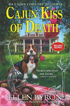 Cajun Kiss of Death: A Cajun Country Mystery de Ellen Byron