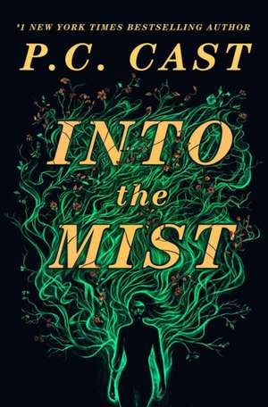 Into the Mist: A Novel de P. C. Cast