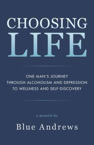 Choosing Life de Blue Andrews