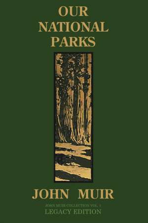 Our National Parks (Legacy Edition) de John Muir