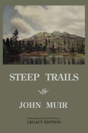 Steep Trails - Legacy Edition de John Muir