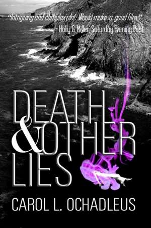 Death & Other Lies de Carol L. Ochadleus