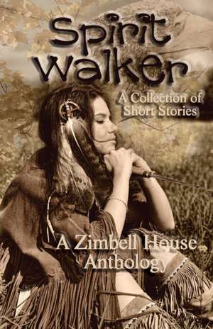 Spirit Walker de Zimbell House Publishing