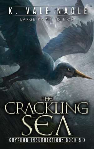 The Crackling Sea de K. Vale Nagle