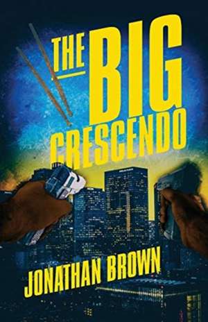 The Big Crescendo de Jonathan Brown