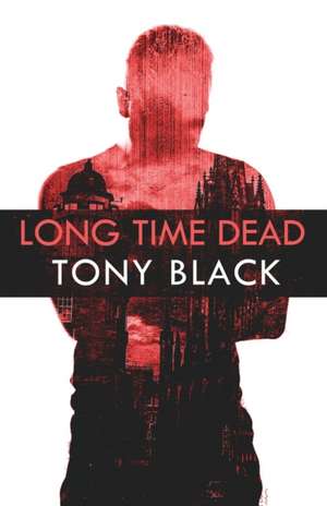 Long Time Dead de Tony Black