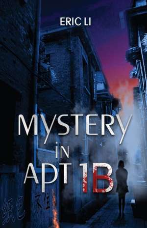 Mystery in Apt 1B de Eric Li