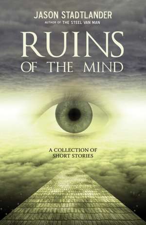 Ruins of the Mind de Jason Stadtlander