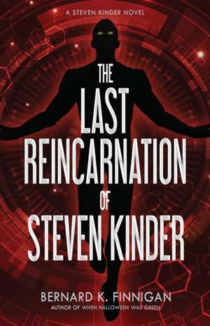 The Last Reincarnation of Steven Kinder de Bernard K. Finnigan