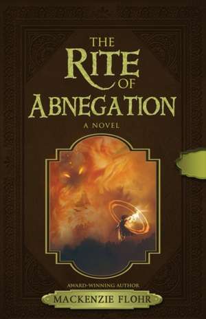 The Rite Of Abnegation de Mackenzie Flohr