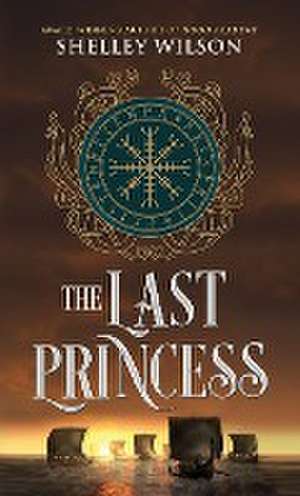 The Last Princess de Shelley Wilson