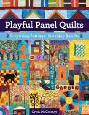 Playful Panel Quilts de Cyndi McChesney