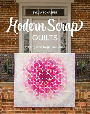 Modern Scrap Quilts de Sylvia Schaefer
