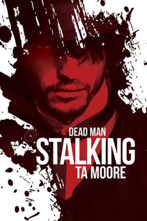 Dead Man Stalking de Ta Moore