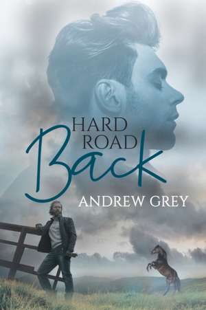 Hard Road Back de Andrew Grey