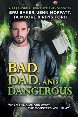 Bad, Dad, and Dangerous de Rhys Ford