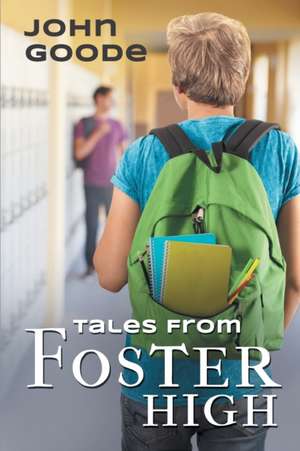 Tales from Foster High: Volume 1 de John Goode