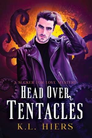 Head Over Tentacles de K L Hiers