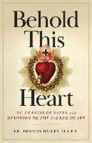 Behold This Heart de Thomas Dailey