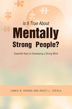 Is It True About Mentally Strong People? de James N. Robins