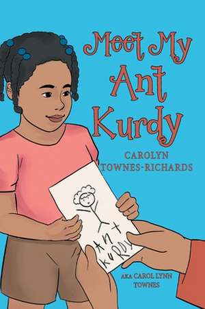 Meet My Ant Kurdy de Carolyn Townes-Richards