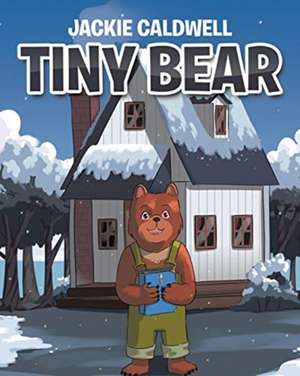 Tiny Bear de Jackie Caldwell