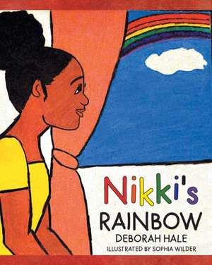 Nikki's Rainbow de Deborah Hale