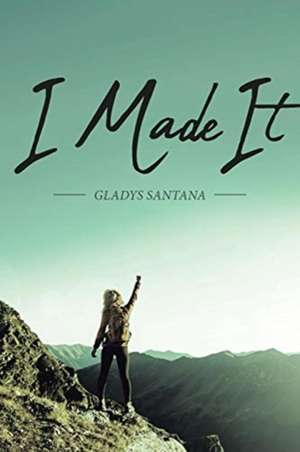 I Made It de Gladys Santana