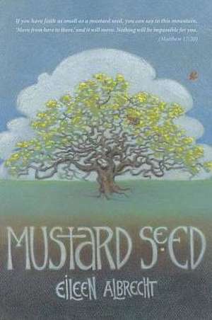 Mustard Seed de Eileen Albrecht