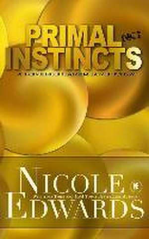 Primal Instincts: Volume 7 de Nicole Edwards