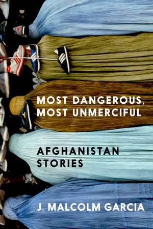 Most Dangerous, Most Unmerciful de J. Malcolm Garcia