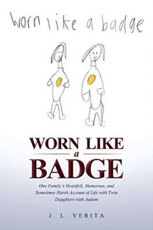 Worn Like a Badge de J. L. Verita