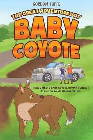 The Great Adventures of Baby Coyote de Gordon Tufte