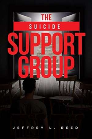 The Suicide Support Group de Jeffrey L. Reed