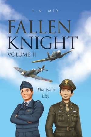 Fallen Knight Volume II The New Life de L. A. Mix